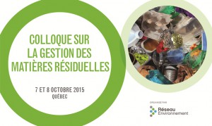 Lire la suite à propos de l’article Colloque sur la gestion des matières résiduelles de Réseau Environnement