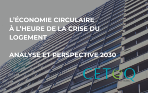 Lire la suite à propos de l’article L’ÉCONOMIE CIRCULAIRE À L’HEURE DE LA CRISE DU LOGEMENT_ANALYSE ET PERSPECTIVE